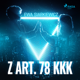 Audiobook Z art. 78 KKK  - autor Ewa Siarkiewicz   - czyta Katarzyna Puchalska