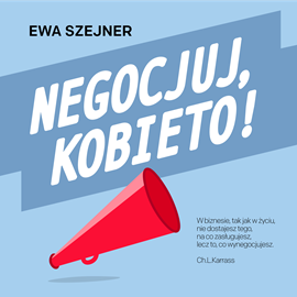 Audiobook Negocjuj, kobieto!  - autor Ewa Szejner   - czyta Katarzyna Kukuła