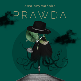 Audiobook Prawda  - autor Ewa Szymańska   - czyta Anna Ryźlak