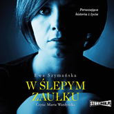 Audiobook W ślepym zaułku  - autor Ewa Szymańska   - czyta Marta Wardyńska