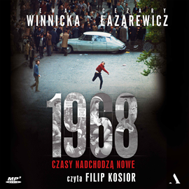Audiobook 1968. Czasy nadchodzą nowe  - autor Ewa Winnicka;Cezary Łazarewicz   - czyta Filip Kosior
