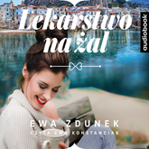 Audiobook Lekarstwo na żal  - autor Ewa Zdunek   - czyta Ewa Konstanciak