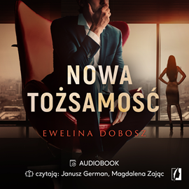 Audiobook Nowa tożsamość  - autor Ewelina Dobosz   - czyta zespół aktorów