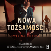 Audiobook Nowa tożsamość  - autor Ewelina Dobosz   - czyta zespół aktorów