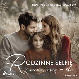 Audiobook Rodzinne selfie z menażerią w tle  - autor Ewelina Gierasimiuk-Merta   - czyta Olga Żmuda