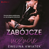 Audiobook Zabójcze uczucie  - autor Ewelina Kwiatek   - czyta Weronika Warchoł