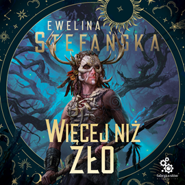 Audiobook Więcej niż zło  - autor Ewelina Stefańska   - czyta Maciej Kowalik