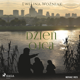 Audiobook Dzień Ojca  - autor Ewelina Woźniak   - czyta Monika Chrzanowska
