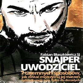 Audiobook Snajper uwodziciel  - autor o. Fabian Błaszkiewicz SJ   - czyta o. Fabian Błaszkiewicz SJ