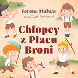 Audiobook Chłopcy z Placu Broni  - autor Ferenc Molnar   - czyta Józef Pawłowski