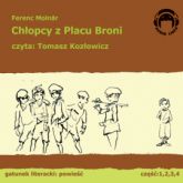 Audiobook Chłopcy z Placu Broni  - autor Ferenc Molnar   - czyta Tomasz Kozłowicz