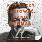 Audiobook Pan raczy żartować, panie Feynman!. Przypadki ciekawego człowieka  - autor Feynman Richard P.   - czyta Roch Siemianowski