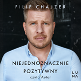 Audiobook Niejednoznacznie pozytywny  - autor Filip Chajzer   - czyta Filip Chajzer