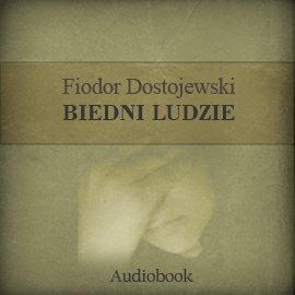Audiobook Biedni ludzie  - autor Fiodor Dostojewski   - czyta Henryk Machalica