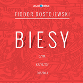 Audiobook Biesy  - autor Fiodor Dostojewski   - czyta Krzysztof Gosztyła