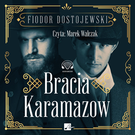 Audiobook Bracia Karamazow  - autor Fiodor Dostojewski   - czyta Marek Walczak