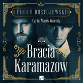 Audiobook Bracia Karamazow  - autor Fiodor Dostojewski   - czyta Marek Walczak