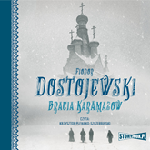 Audiobook Bracia Karamazow  - autor Fiodor Dostojewski   - czyta Krzysztof Plewako-Szczerbiński