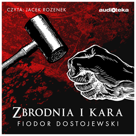 Audiobook Zbrodnia i kara  - autor Fiodor Dostojewski   - czyta Jacek Rozenek