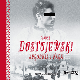 Audiobook Zbrodnia i kara  - autor Fiodor Dostojewski   - czyta Jacek Dragun
