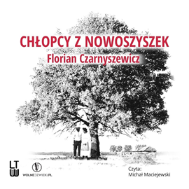Audiobook Chłopcy z Nowoszyszek  - autor Florian Czarnyszewicz   - czyta Michał Maciejewski