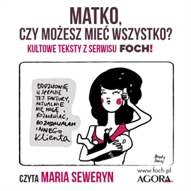 Audiobook Matko, czy możesz mieć wszystko  - autor Foch.pl   - czyta Maria Seweryn