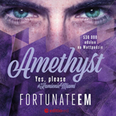 Audiobook Amethyst. Yes, please  - autor FortunateEm   - czyta Renata Schmetterling