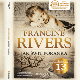 Audiobook Jak świt poranka tom III Znamię lwa  - autor Francine Rivers   - czyta Ksawery Jasiński