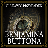 Audiobook Ciekawy przypadek Benjamina Buttona  - autor Francis Scott Fitzgerald   - czyta Marcin Popczyński