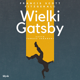 Audiobook Wielki Gatsby  - autor Francis Scott Fitzgerald   - czyta Tomasz Urbański