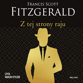 Audiobook Z tej strony raju  - autor Francis Scott Fitzgerald   - czyta Marcin Styczeń