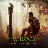 Audiobook Widzący  - autor Franciszek Marek Piątkowski   - czyta Wojciech Żołądkowicz