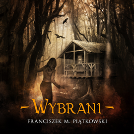 Audiobook Wybrani  - autor Franciszek Marek Piątkowski   - czyta Wojciech Żołądkowicz