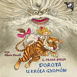 Audiobook Dorota u Króla Gnomów  - autor Frank Lyman Baum   - czyta Aldona Struzik