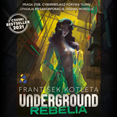 Audiobook Underground. Rebelia  - autor František Kotleta   - czyta Jakub Kamieński