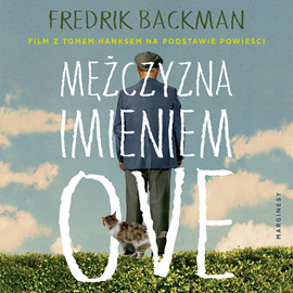 Audiobook Mężczyzna imieniem Ove  - autor Fredrik Backman   - czyta Marcin Popczyński