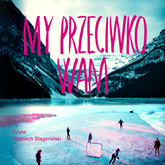 Audiobook My przeciwko wam  - autor Fredrik Backman   - czyta Wojciech Stagenalski