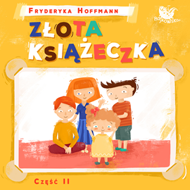 Audiobook Złota książeczka cz.2  - autor Fryderyka Hoffmann   - czyta Leszek Zduń