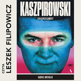 Audiobook Kaszpirowski. Sen o wszechmocy  - autor Gabriel Michalik   - czyta Leszek Filipowicz