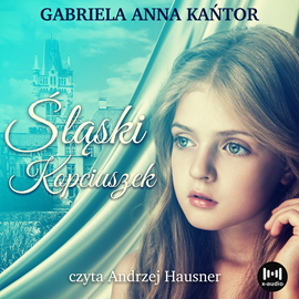 Audiobook Śląski Kopciuszek  - autor Gabriela Anna Kańtor   - czyta Andrzej Hausner