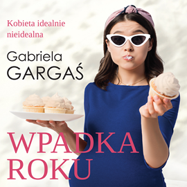 Audiobook Wpadka roku  - autor Gabriela Gargaś   - czyta Katarzyna Zielińska