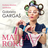 Audiobook Matka roku  - autor Gabriela Gargaś   - czyta Katarzyna Zielińska