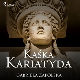 Audiobook Kaśka Kariatyda  - autor Gabriela Zapolska   - czyta Wojciech Masiak