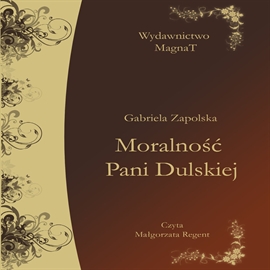 Audiobook Moralność Pani Dulskiej  - autor Gabriela Zapolska   - czyta Małgorzata Regent