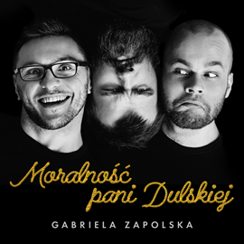 Audiobook Moralność pani Dulskiej  - autor Gabriela Zapolska   - czyta zespół aktorów