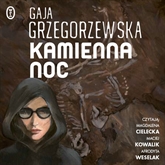 Audiobook Kamienna noc  - autor Gaja Grzegorzewska   - czyta zespół aktorów