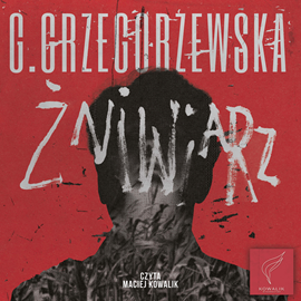 Audiobook Żniwiarz  - autor Gaja Grzegorzewska   - czyta Maciej Kowalik