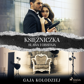 Audiobook Księżniczka. Sława i obsesja  - autor Gaja Kołodziej   - czyta Olga Żmuda