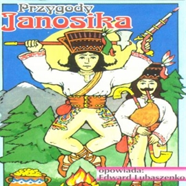 Audiobook Przygody Janosika  - autor Gamma   - czyta Edward Lubaszenko
