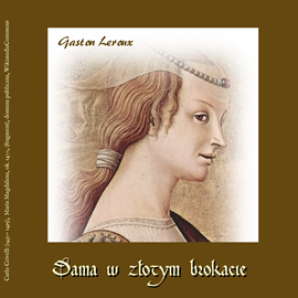 Audiobook Dama w złotym brokacie  - autor Gaston Leroux   - czyta Bogumił Ostryński